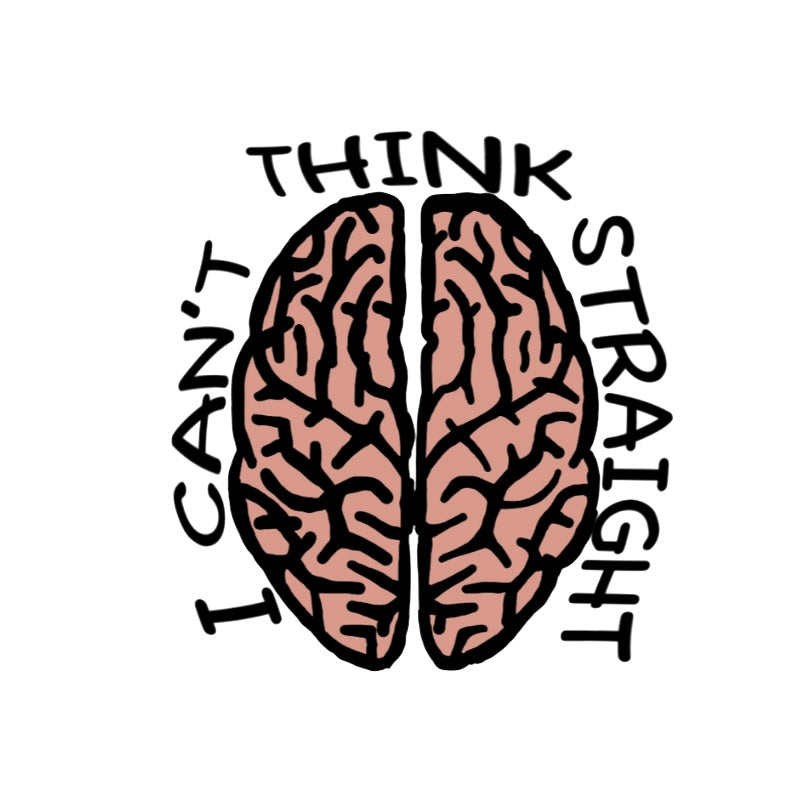 Can’t Think Straight Sticker